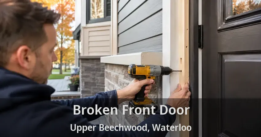 Broken Front Door Upper Beechwood, Waterloo - ON