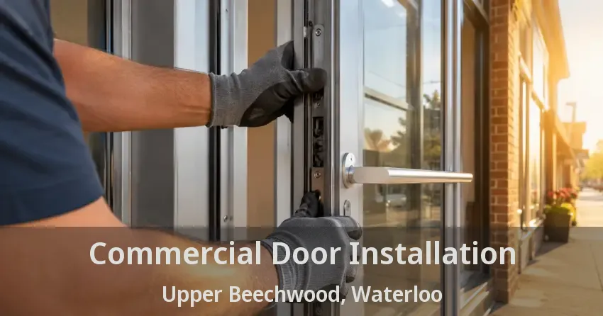 Commercial Door Installation Upper Beechwood, Waterloo - ON