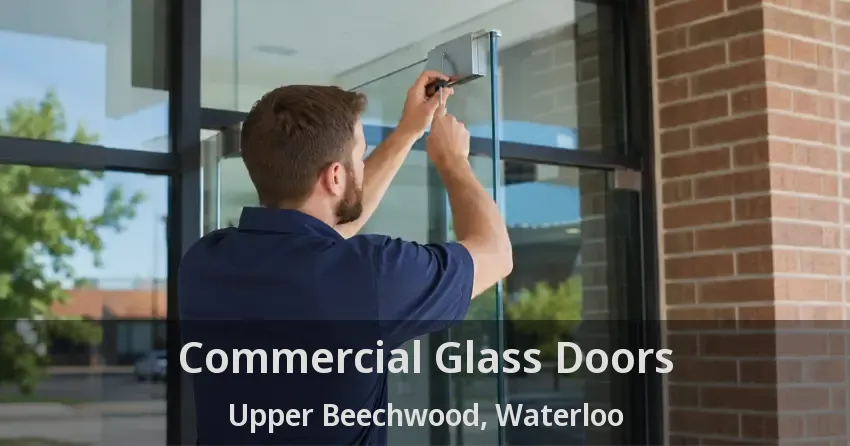 Commercial Glass Doors Upper Beechwood, Waterloo - ON