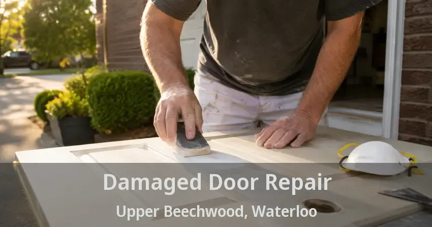 Damaged Door Repair Upper Beechwood, Waterloo - ON