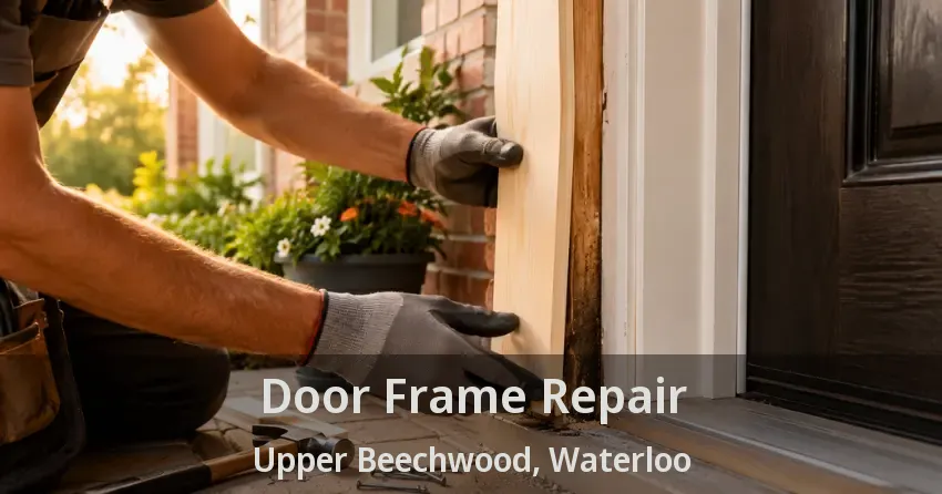 Door Frame Repair Upper Beechwood, Waterloo - ON