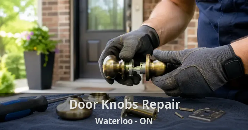 Door Knobs Repair Waterloo - ON