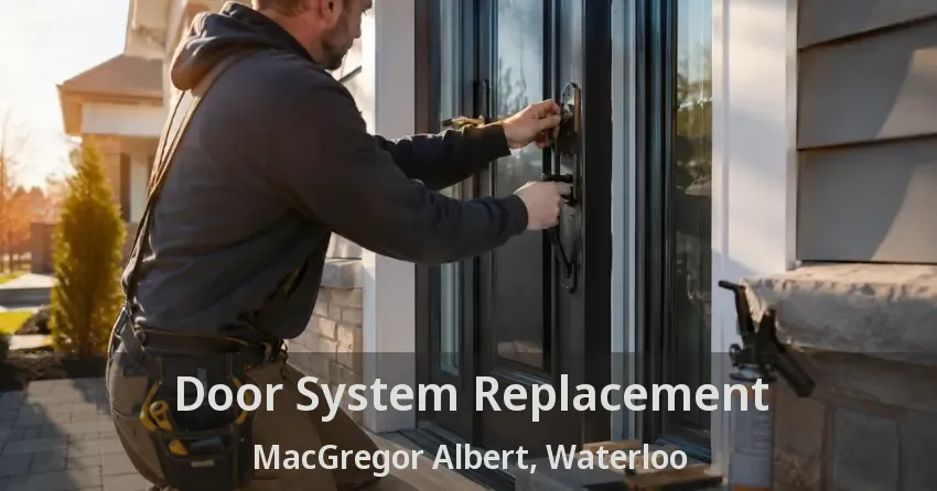 Door System Replacement MacGregor Albert, Waterloo - ON