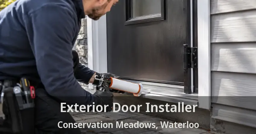 Exterior Door Installer Conservation Meadows, Waterloo - ON