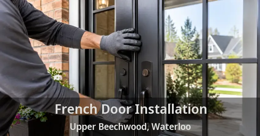 French Door Installation Upper Beechwood, Waterloo - ON