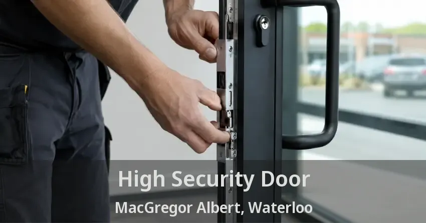 High Security Door MacGregor Albert, Waterloo - ON