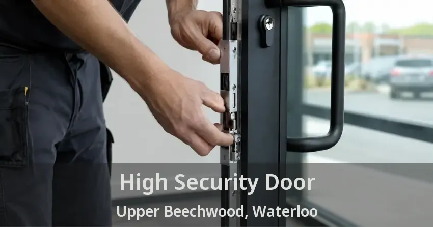 High Security Door Upper Beechwood, Waterloo - ON
