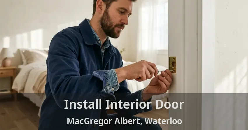 Install Interior Door MacGregor Albert, Waterloo - ON