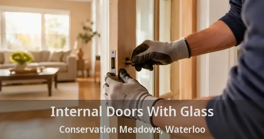 Internal Doors With Glass Conservation Meadows, Waterloo - ON