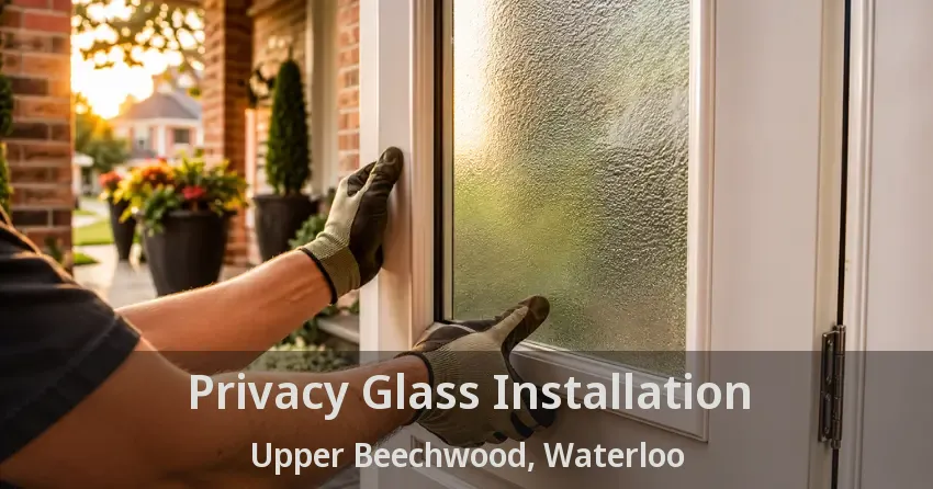Privacy Glass Installation Upper Beechwood, Waterloo - ON