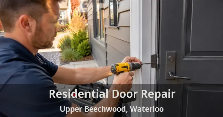 Residential Door Repair Upper Beechwood, Waterloo - ON