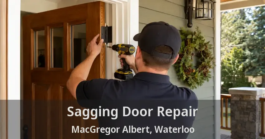Sagging Door Repair MacGregor Albert, Waterloo - ON