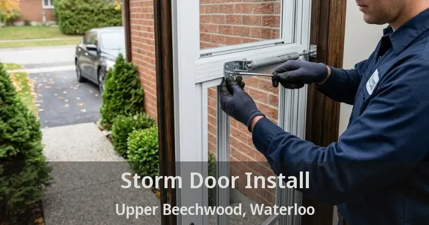 Storm Door Install Upper Beechwood, Waterloo - ON