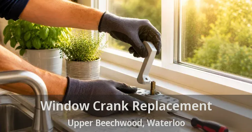 Window Crank Replacement Upper Beechwood, Waterloo - ON