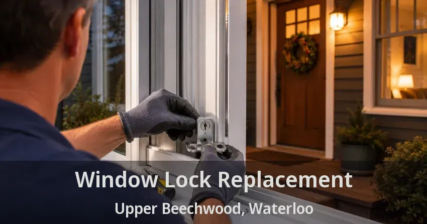 Window Lock Replacement Upper Beechwood, Waterloo - ON